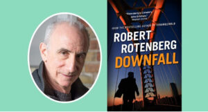 Book Review DOWNFALL by Toronto author Robert Rotenberg